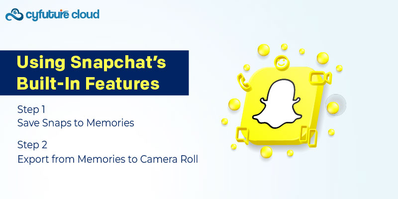 Using Snapchat’s Built-In Features